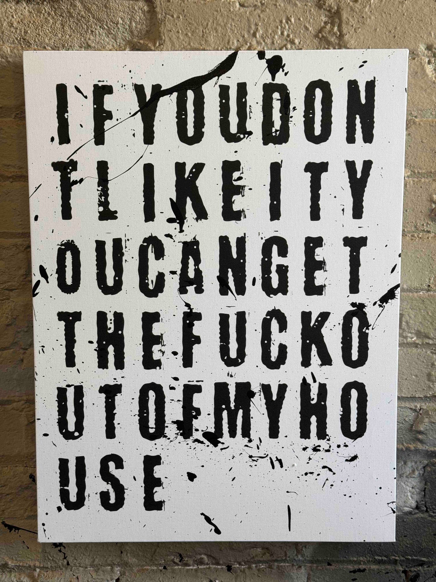 'IFYOUDONT' PRINT with paint on Canvas 18x24