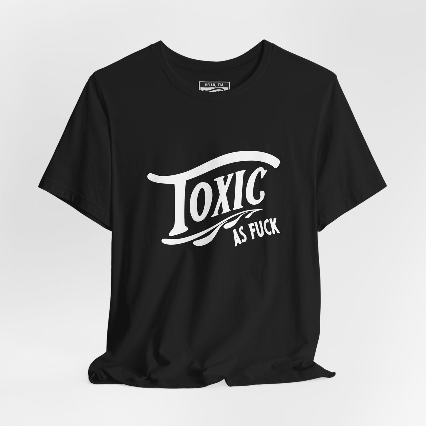 Toxic AF T-Shirt