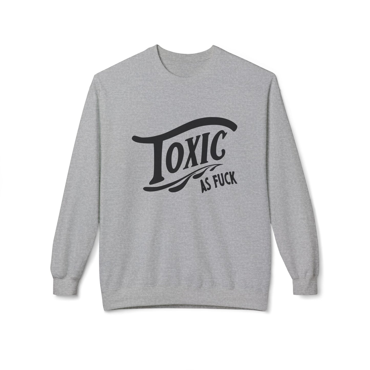 Toxic AF Crewneck Sweatshirt