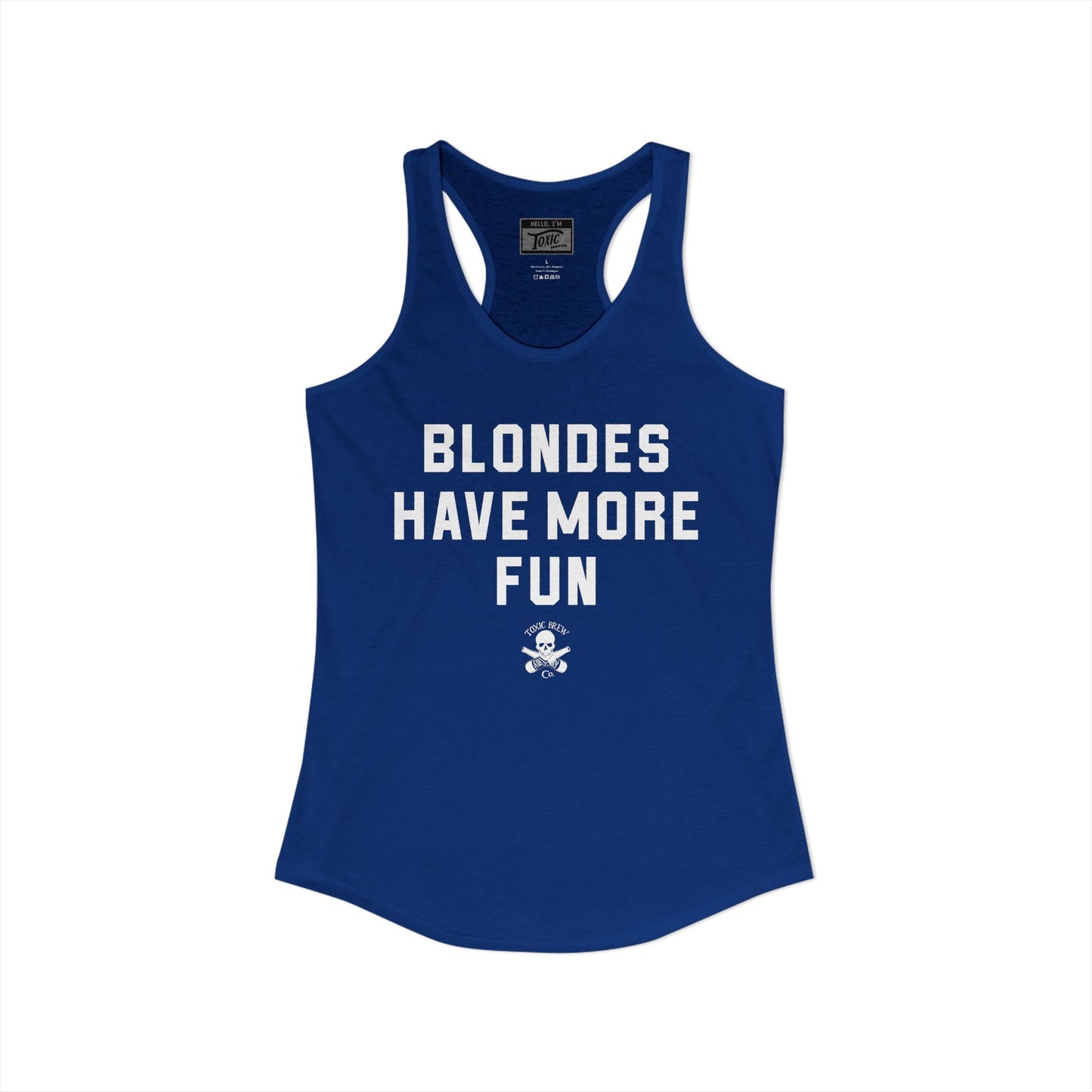 Blondes Have More Fun Racerback Tank