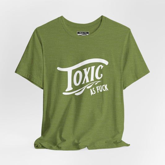 Toxic AF T-Shirt
